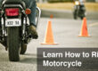 Learn How to Ride a Motorcycle